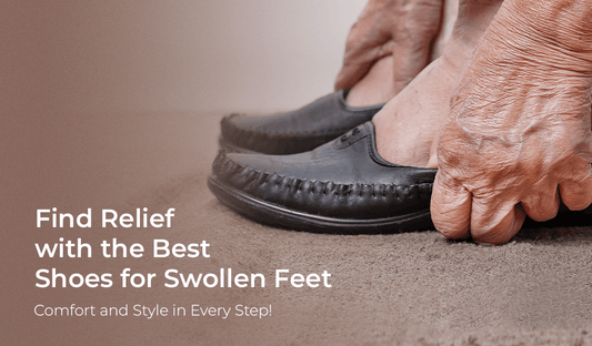 Find Relief with the Best Shoes for Swollen Feet – Comfort and Style in Every Step!