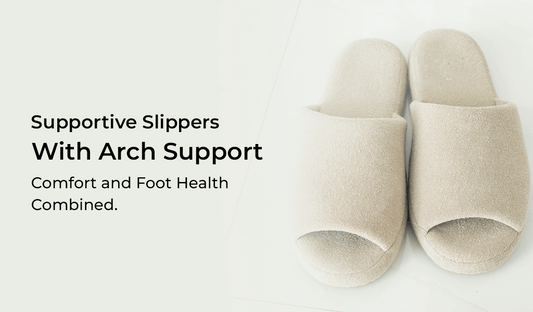 Supportive Slippers with Arch Support: Comfort and Foot Health Combined.