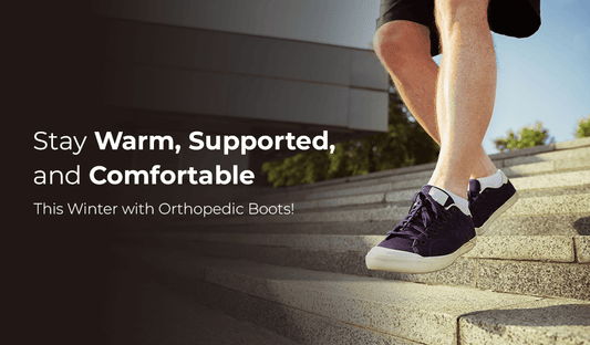 Stay Warm, Supported, and Comfortable This Winter with Orthopedic Boots!